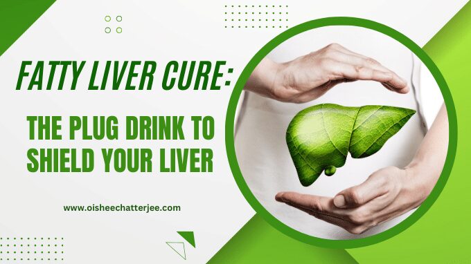 The plug drink for fatty liver